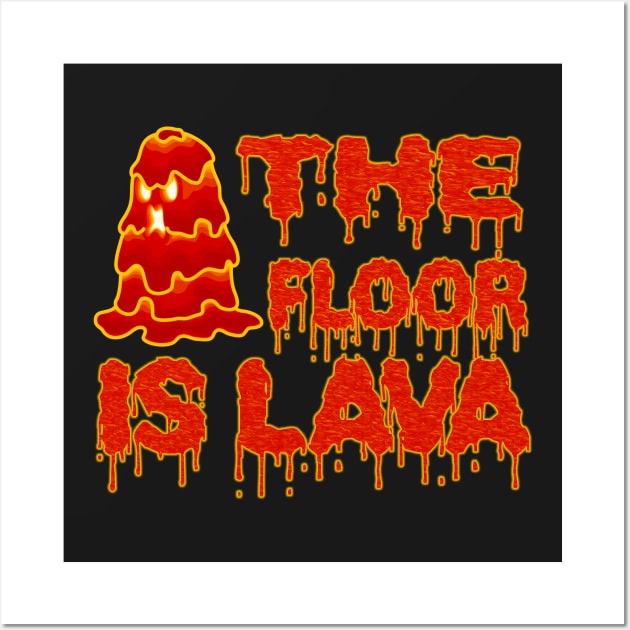 Funny The Floor Is Lava Meme Internet Trend Wall Art by Pangea5